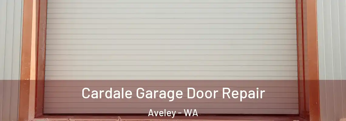  Cardale Garage Door Repair Aveley - WA
