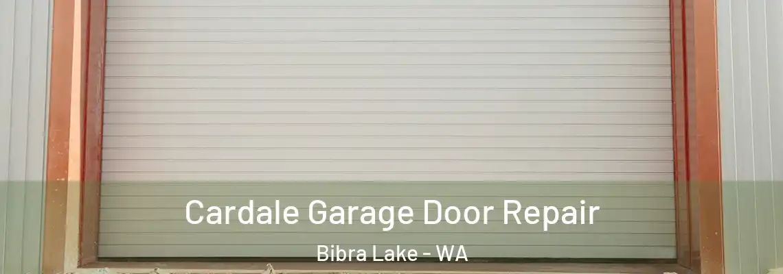 Cardale Garage Door Repair Bibra Lake - WA