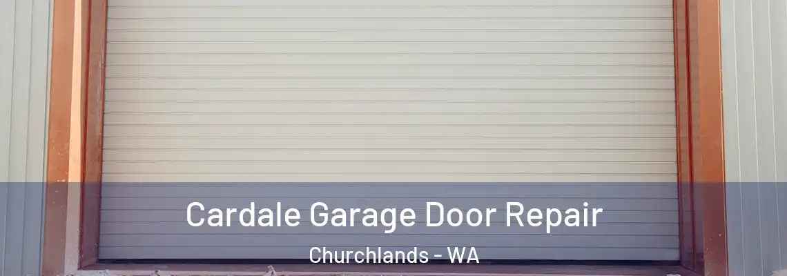 Cardale Garage Door Repair Churchlands - WA