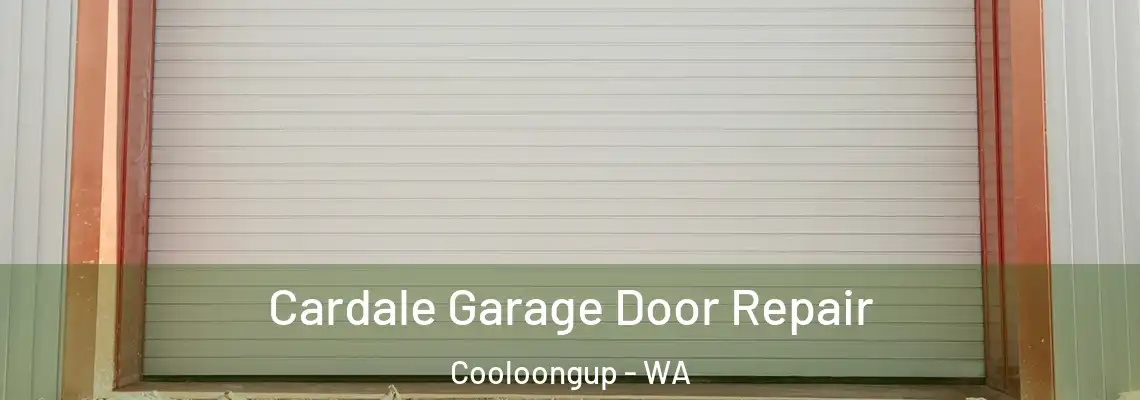 Cardale Garage Door Repair Cooloongup - WA