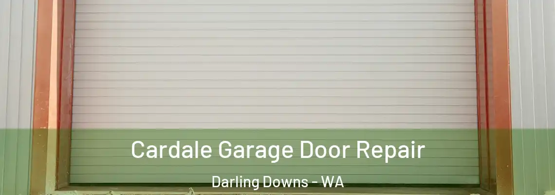 Cardale Garage Door Repair Darling Downs - WA