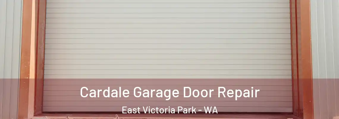  Cardale Garage Door Repair East Victoria Park - WA