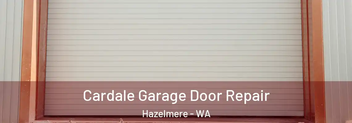Cardale Garage Door Repair Hazelmere - WA
