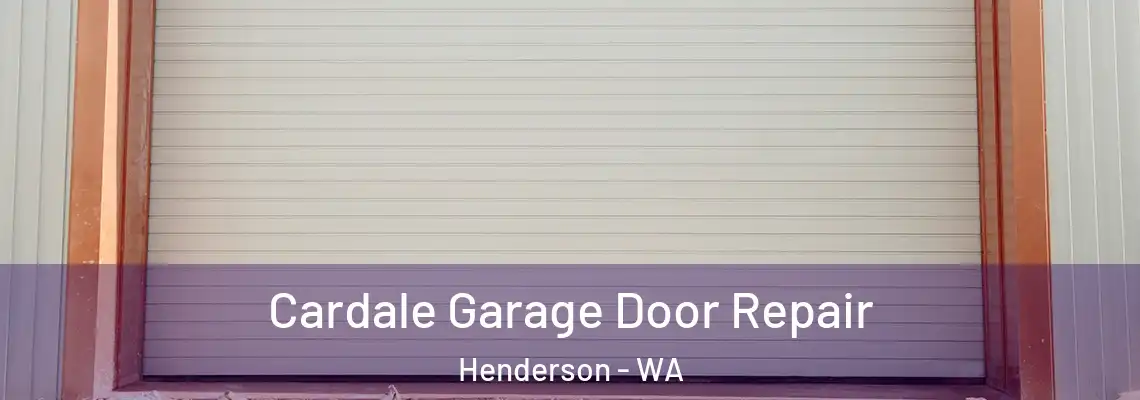 Cardale Garage Door Repair Henderson - WA