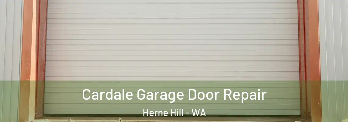 Cardale Garage Door Repair Herne Hill - WA