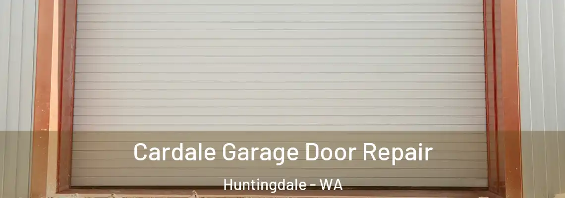  Cardale Garage Door Repair Huntingdale - WA