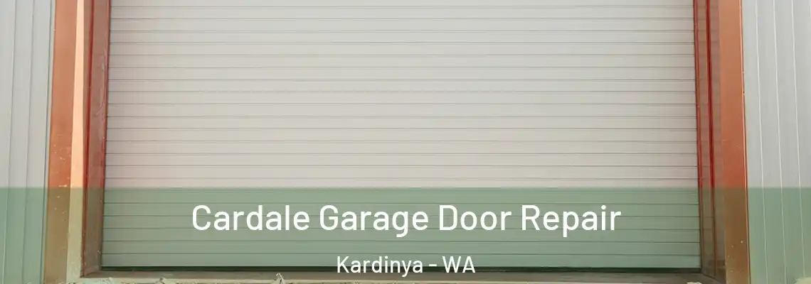 Cardale Garage Door Repair Kardinya - WA