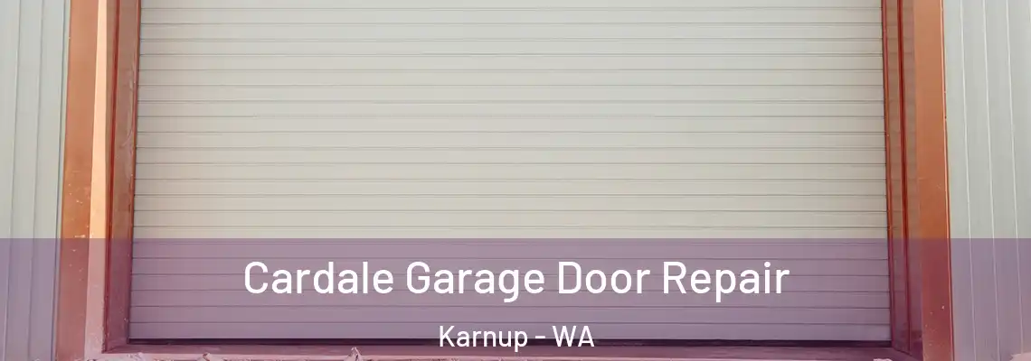 Cardale Garage Door Repair Karnup - WA