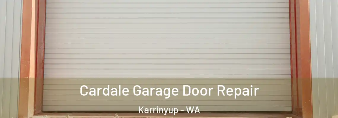Cardale Garage Door Repair Karrinyup - WA