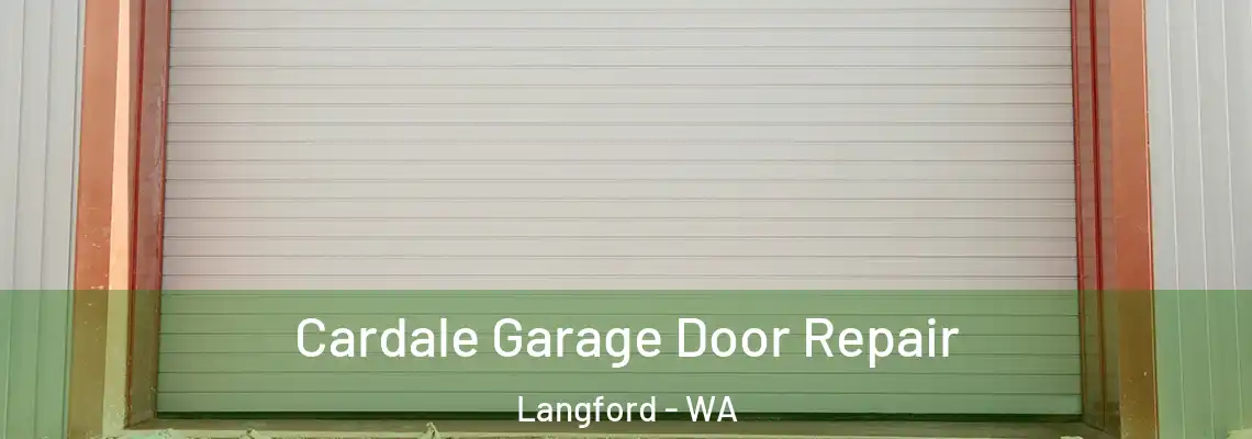 Cardale Garage Door Repair Langford - WA
