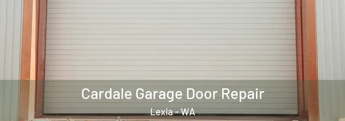 Cardale Garage Door Repair Lexia - WA