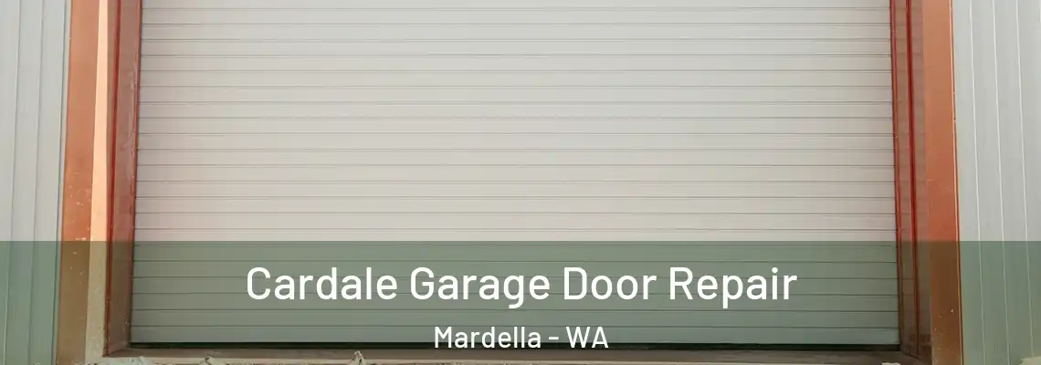 Cardale Garage Door Repair Mardella - WA