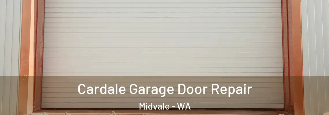  Cardale Garage Door Repair Midvale - WA