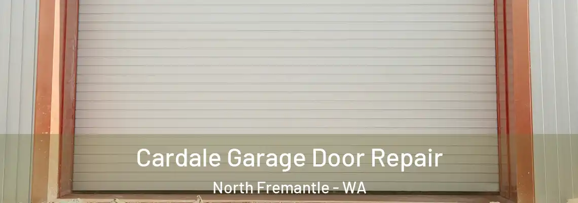 Cardale Garage Door Repair North Fremantle - WA