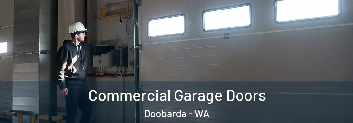 Commercial Garage Doors Doobarda - WA