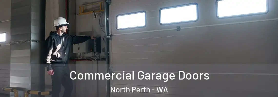  Commercial Garage Doors North Perth - WA