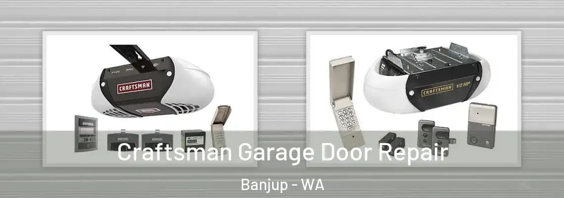  Craftsman Garage Door Repair Banjup - WA