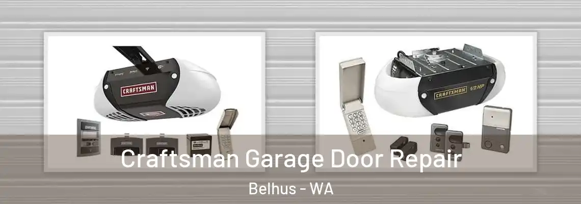 Craftsman Garage Door Repair Belhus - WA