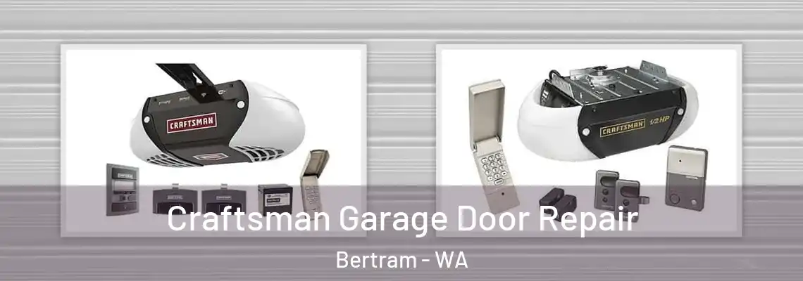 Craftsman Garage Door Repair Bertram - WA