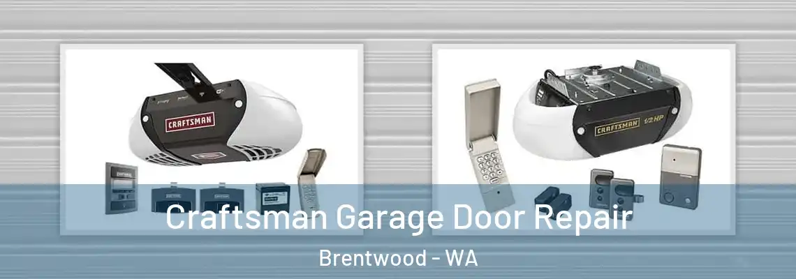 Craftsman Garage Door Repair Brentwood - WA