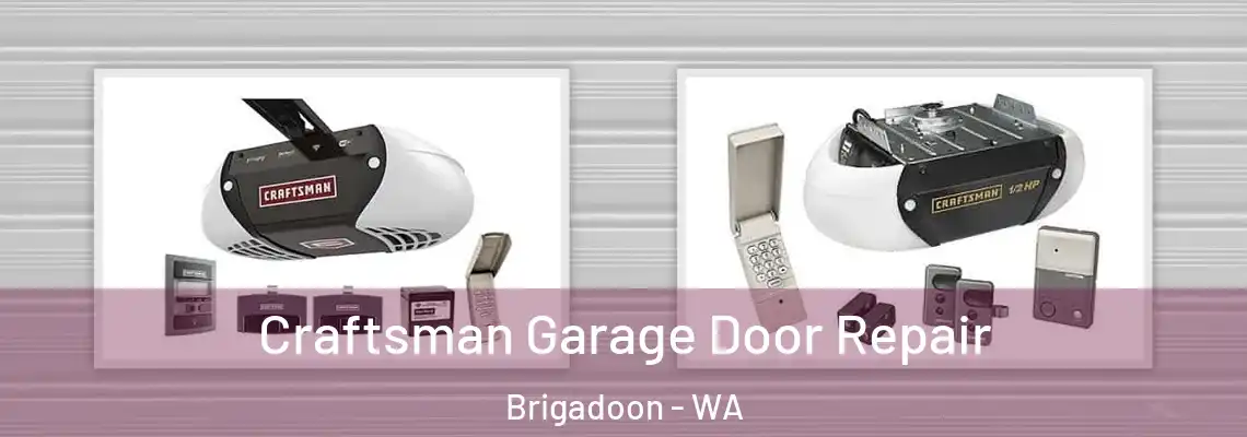 Craftsman Garage Door Repair Brigadoon - WA