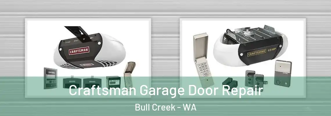 Craftsman Garage Door Repair Bull Creek - WA