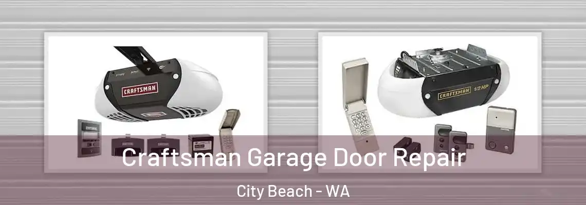 Craftsman Garage Door Repair City Beach - WA