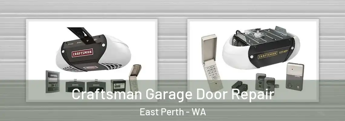  Craftsman Garage Door Repair East Perth - WA