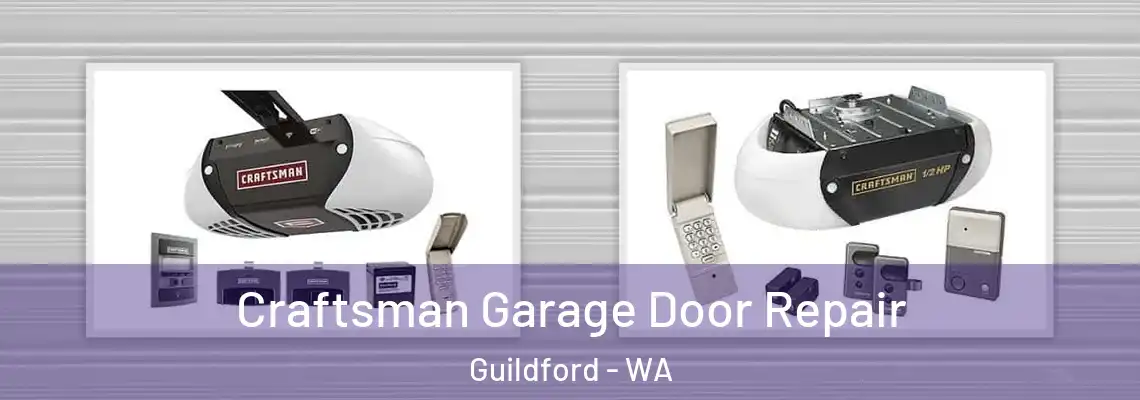 Craftsman Garage Door Repair Guildford - WA