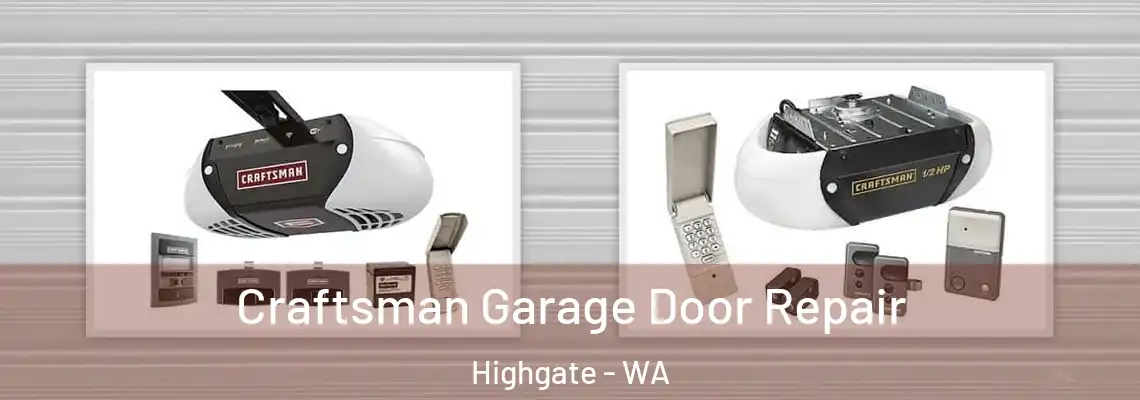 Craftsman Garage Door Repair Highgate - WA