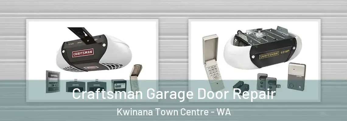 Craftsman Garage Door Repair Kwinana Town Centre - WA