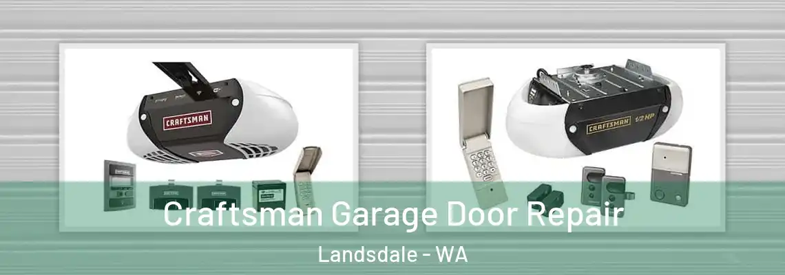 Craftsman Garage Door Repair Landsdale - WA