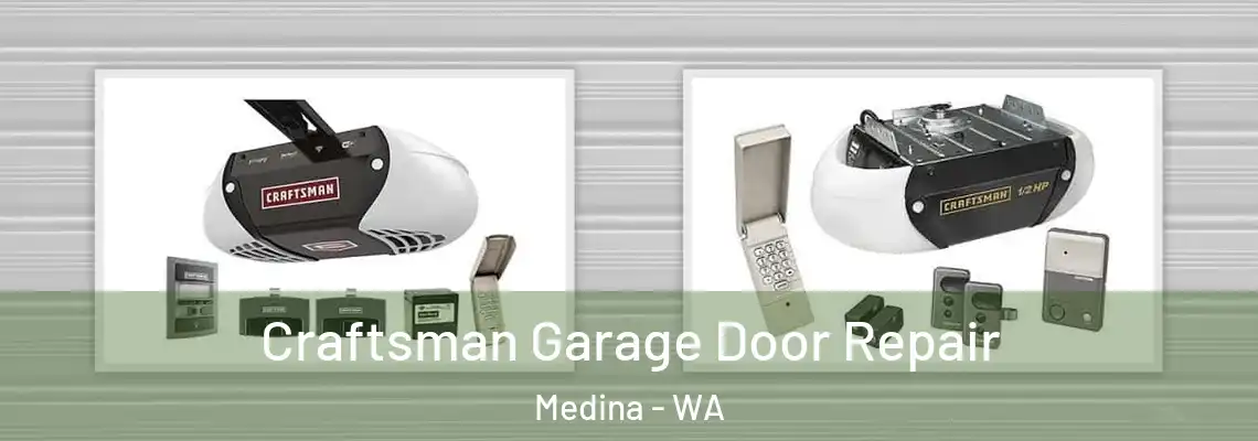 Craftsman Garage Door Repair Medina - WA