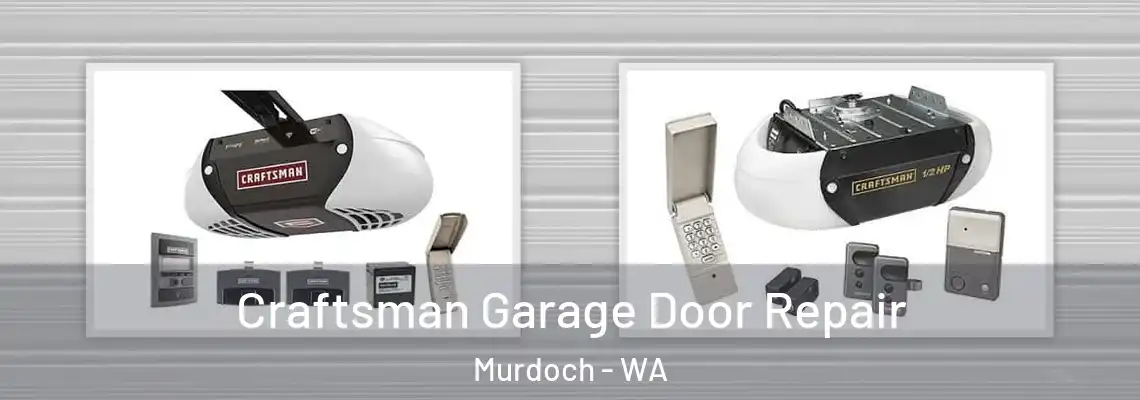 Craftsman Garage Door Repair Murdoch - WA