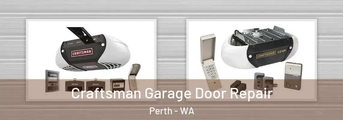 Craftsman Garage Door Repair Perth - WA
