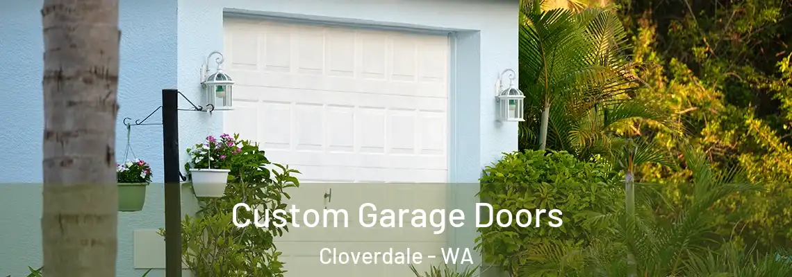 Custom Garage Doors Cloverdale - WA