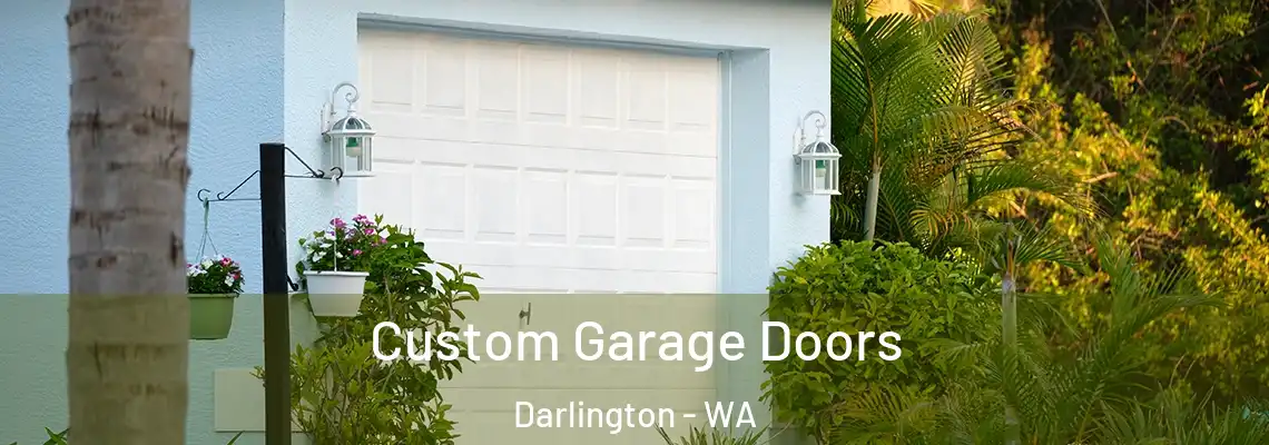 Custom Garage Doors Darlington - WA