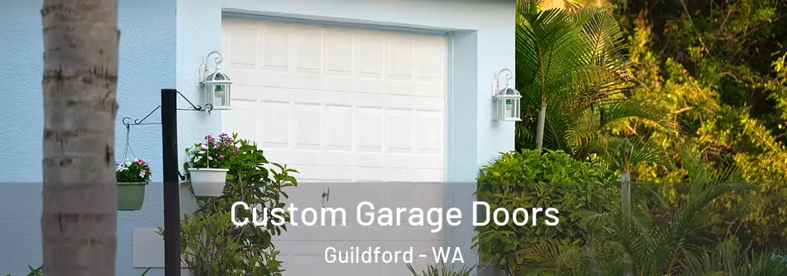 Custom Garage Doors Guildford - WA