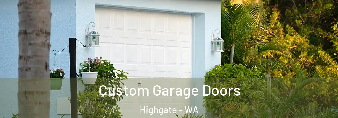 Custom Garage Doors Highgate - WA