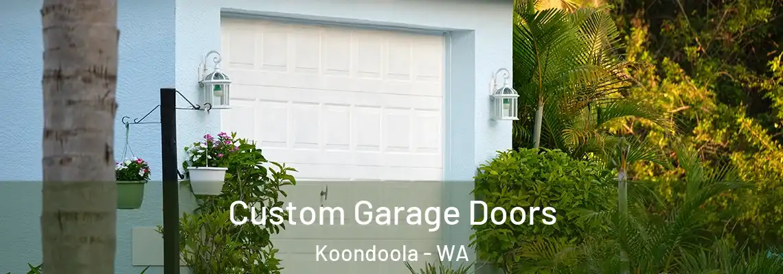 Custom Garage Doors Koondoola - WA