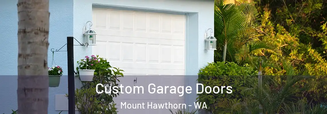 Custom Garage Doors Mount Hawthorn - WA
