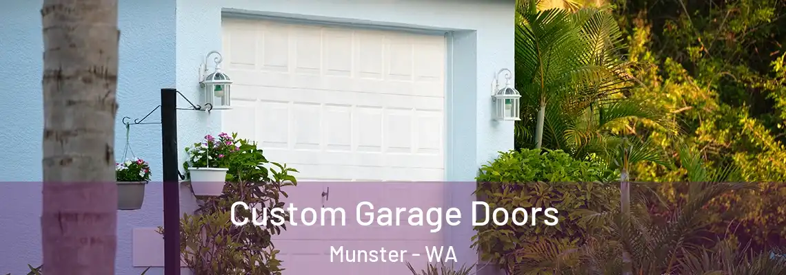 Custom Garage Doors Munster - WA