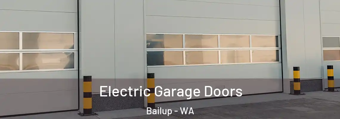 Electric Garage Doors Bailup - WA