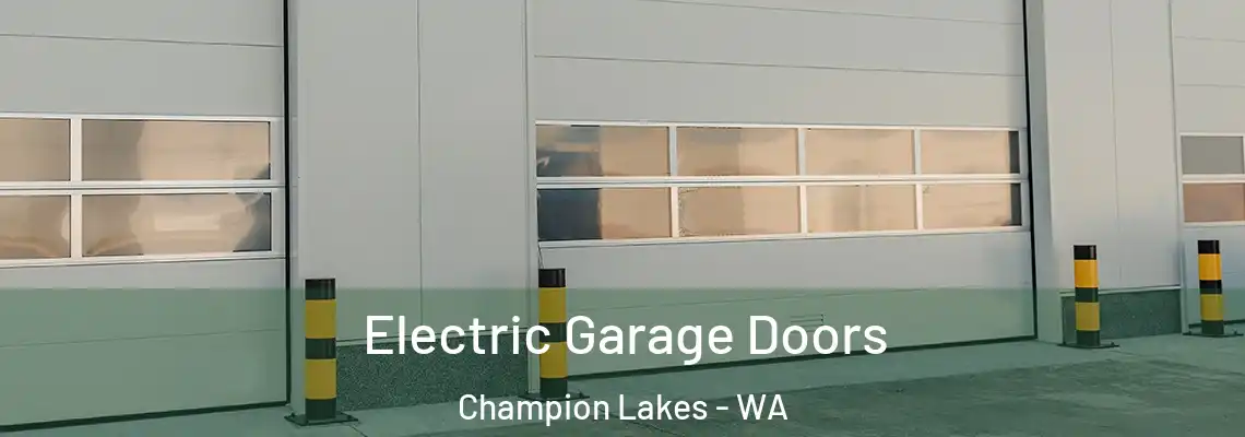  Electric Garage Doors Champion Lakes - WA