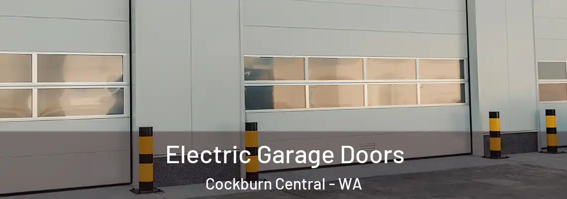  Electric Garage Doors Cockburn Central - WA