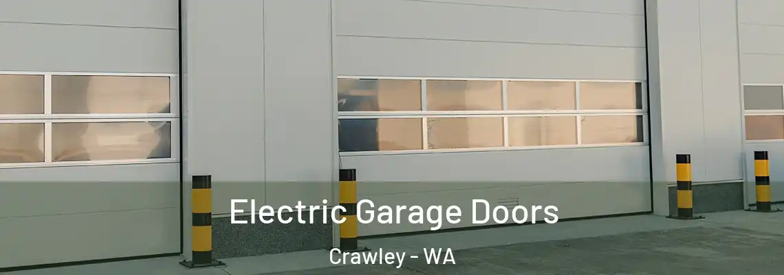  Electric Garage Doors Crawley - WA