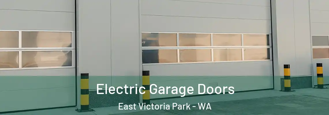 Electric Garage Doors East Victoria Park - WA