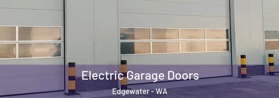 Electric Garage Doors Edgewater - WA