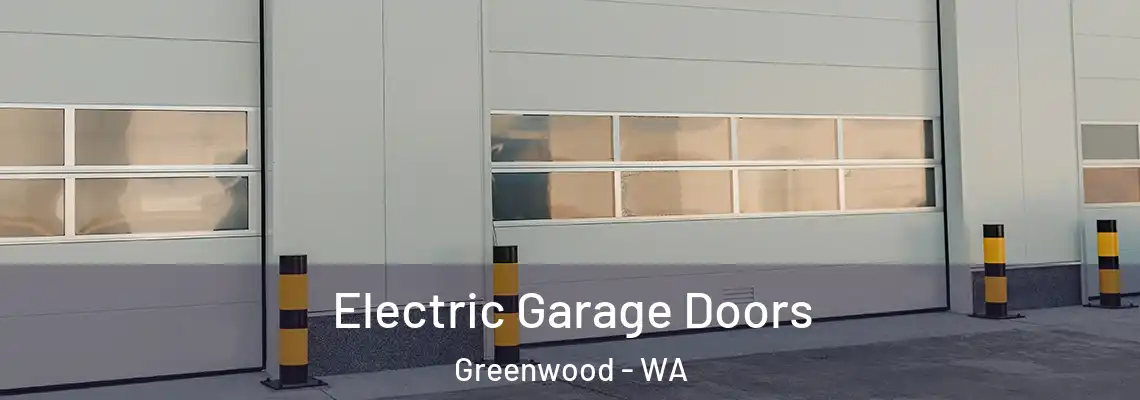 Electric Garage Doors Greenwood - WA