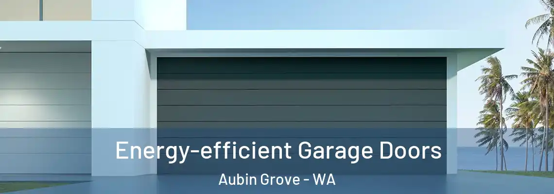 Energy-efficient Garage Doors Aubin Grove - WA